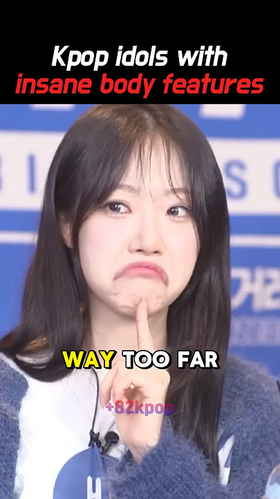 Kpop idols with insane body features