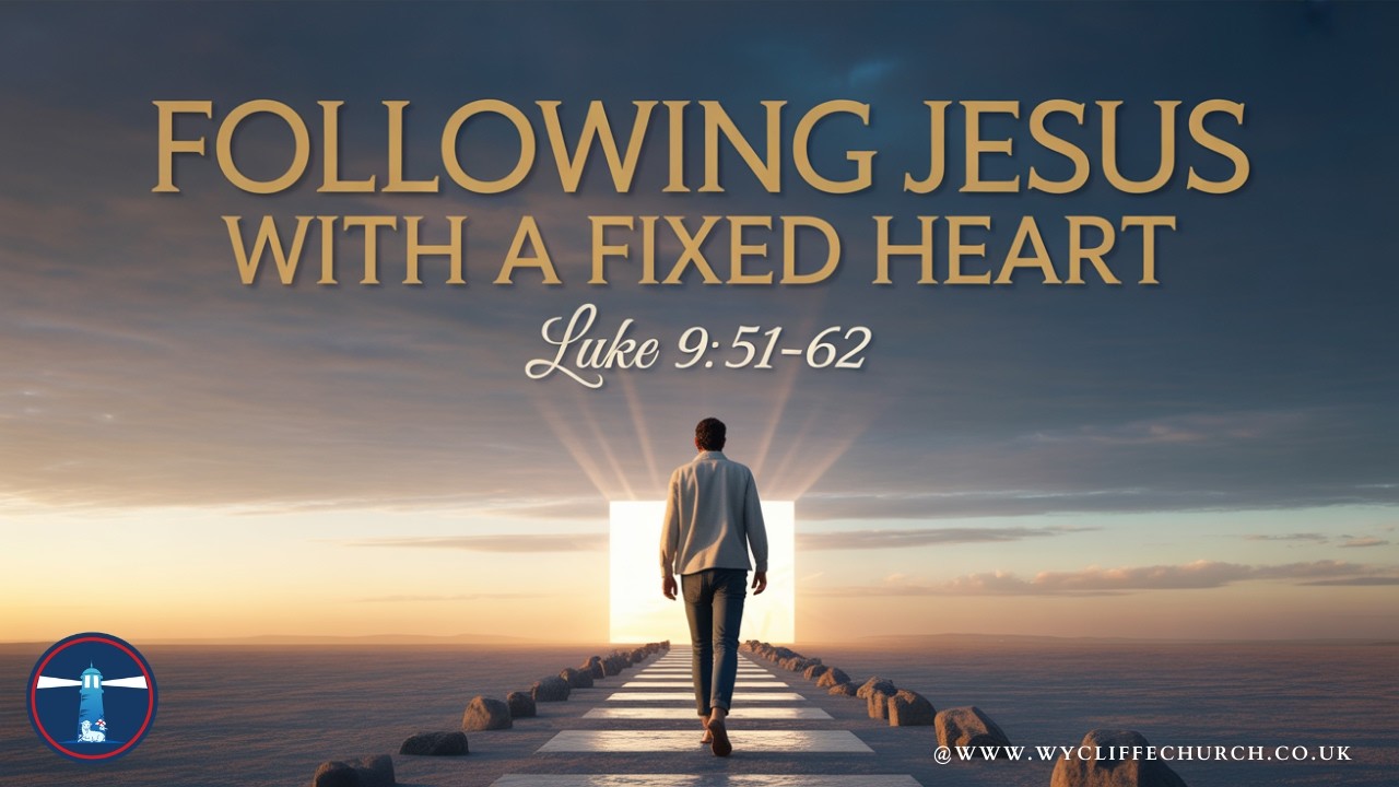 Following Jesus with a Fixed Heart (Luke 9: 51-62) - YouTube