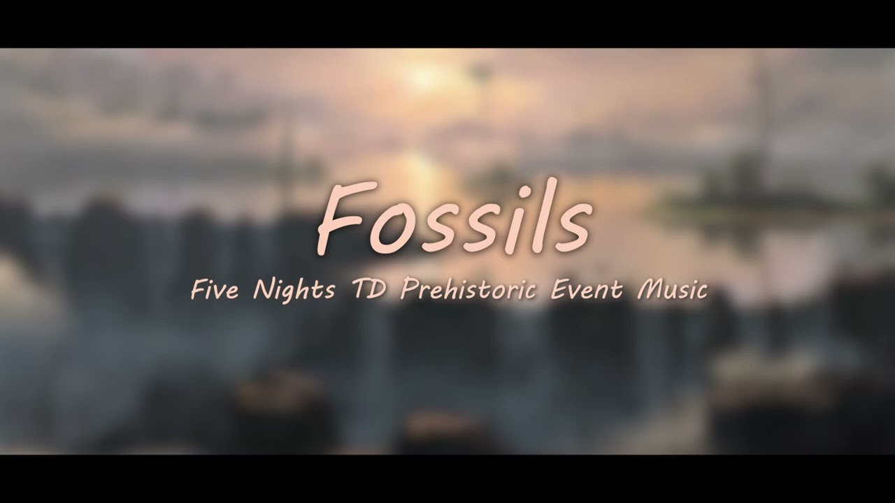 Guarda Fossils | Five Nights TD OST (Prehistoric Event Music) su YouTube Guarda Fossils | Five Nights TD OST (Prehistoric Event Music) su YouTube