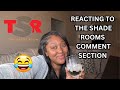 Reacting to Shade Room Comments