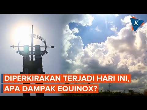 Apa Dampak Equinox bagi Indonesia yang Terjadi Hari Ini?