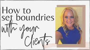 How to Set Boundaries with Your Clients