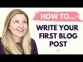 HOW TO WRITE YOUR FIRST BLOG POST FROM START TO FINISH: A Blogging for Beginners Tutorial