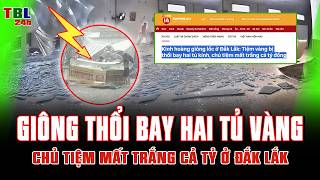 Tornadoes Blow Away Two Gold Cabinets: Shop Owner Loses Billions of Vietnamese Dong in Dak Lak | ...