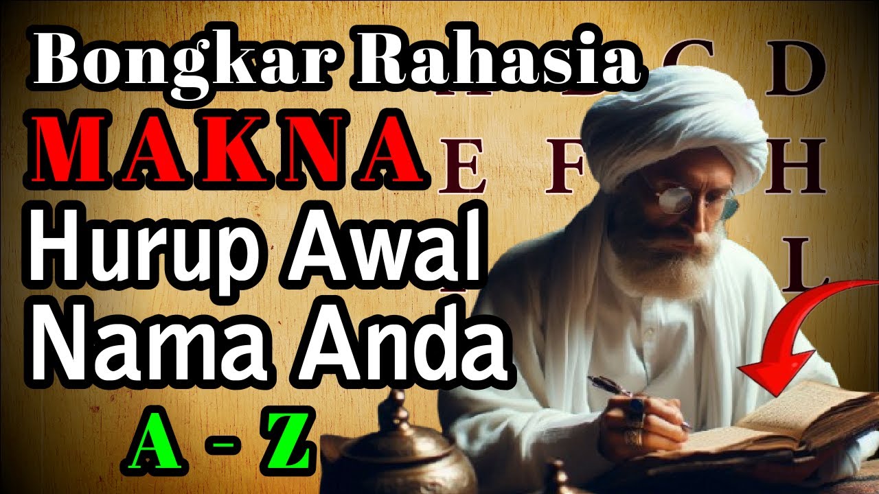 RAHASIA TERUNGKAP !! Bongkar Makna Huruf A Sampai Z Dari Nama Seseorang