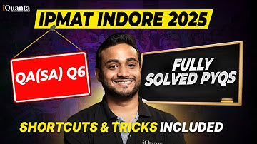 IPMAT Indore 2025 PYQs Solved | QA SA 6 | IPMAT Indore 2025 Quantitative Aptitude