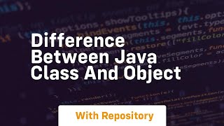difference between java class and object