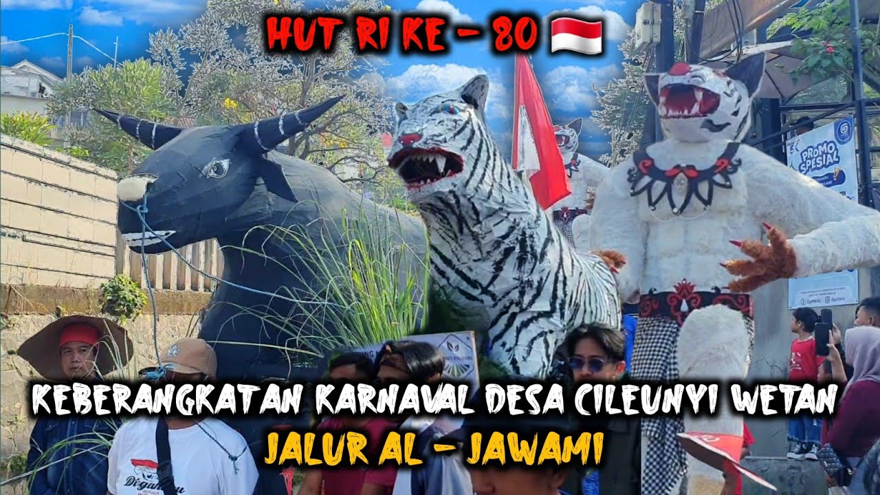 KEBERANGKATAN KARNAVAL DESA CILEUNYI WETAN JALUR AL - JAWAMI ‼️ HUT RI KE - 80