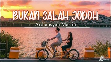 [Lirik Video] Bukan Salah Jodoh - Ardiansyah Martin