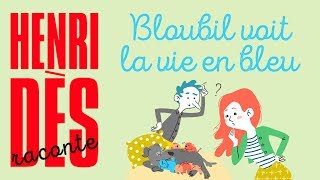 Henri Dès raconte - Bloubil voit la vie en bleu - histoire pour enfants