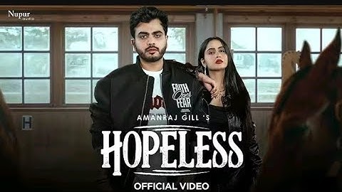 Hopeless (Official Video) Amanraj Gill | Prem Lata | New Haryanvi Song 2025                     