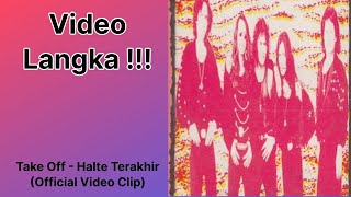 𝗩𝗜𝗗𝗘𝗢 𝗟𝗔𝗡𝗚𝗞𝗔 !!! - Take Off - Halte Terakhir ( Video Clip)