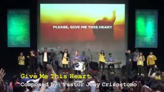 Miniatura de vídeo de "GIVE ME THIS HEART - Pastor Joey Crisostomo"