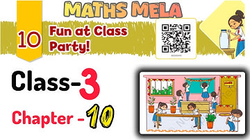Fun at Class Party Class 3 Maths Chapter 10 /NCERT/ Grade 3 Mathematics / Solutions / MATHS MELA