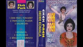 Dedeh Komala & Namin Group - Ekek Paeh Side A