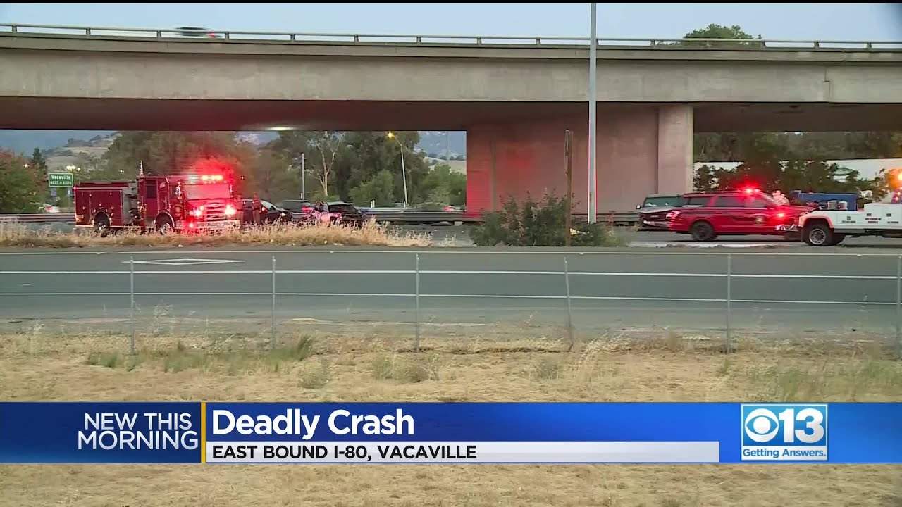 Deadly Crash On EB I80 In Vacaville YouTube