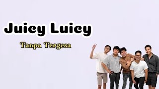 Juicy Luicy - Tanpa Tergesa ( Lyrics )