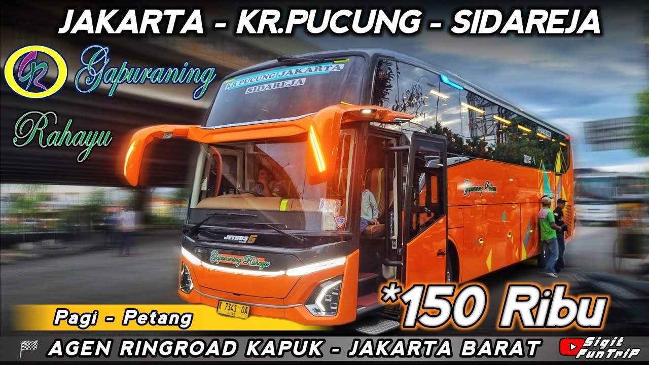 GAPURANING RAHAYU Hadirkan BUS BARU JETBUS-5 🔥 Tujuan KARANGPUCUNG SIDAREJA 🏁 AGEN RINGROAD KAPUK ‼️