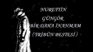 Nurettin Güngör (Tribün Bestesi)
