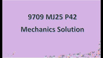 9709/42/M/J/25 CAIE A-level Mechanics Solution