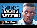 Son Demands A PlayStation 5, Then Mom Teaches Him An Important Lesson | Dhar Mann