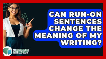 Can Run-on Sentences Change The Meaning Of My Writing? - The Language Library