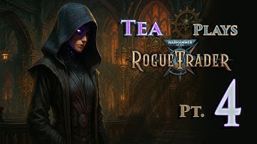 Tea Plays 40k Rogue Trader - Part 4 (Longplay)