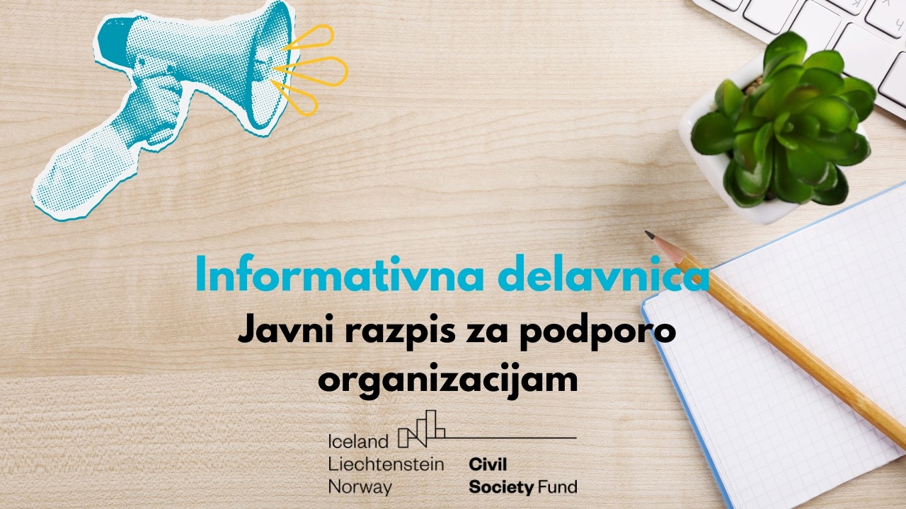 Informativna delavnica - Javni razpis za podporo organizacijami