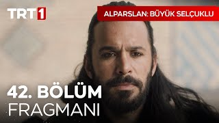 Alparslan Büyük Selçuklu 42. Bölüm Fragmanı