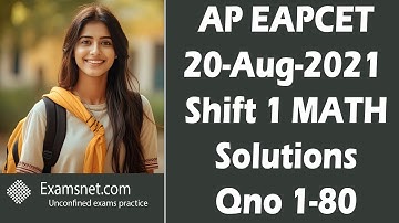 AP EAPCET 20 AUG 2021 SHIFT 1 Math paper clear solution explanations for questions 1 to 80