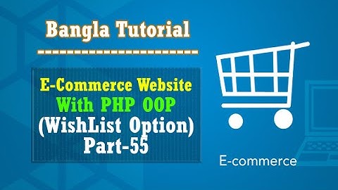 E-Commerce Website PHP OOP Bangla (WishList Option):Part-55