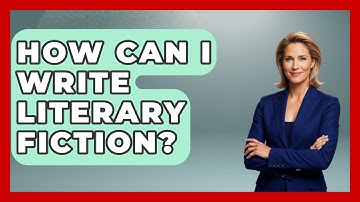 How Can I Write Literary Fiction? - Fictional Journeys