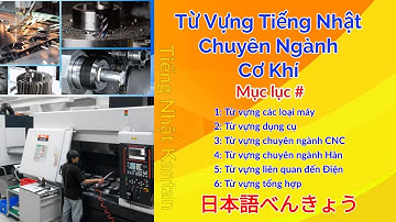 Từ Vựng Tiếng Nhật Chuyên Nghành Cơ Khí - Tiếng Nhật Kantan