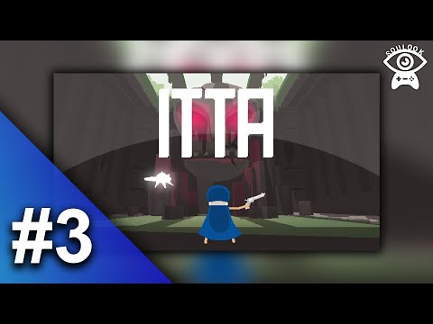 ITTA. ПРОХОЖДЕНИЕ #3 | ПОЧТИ ФИНАЛ.