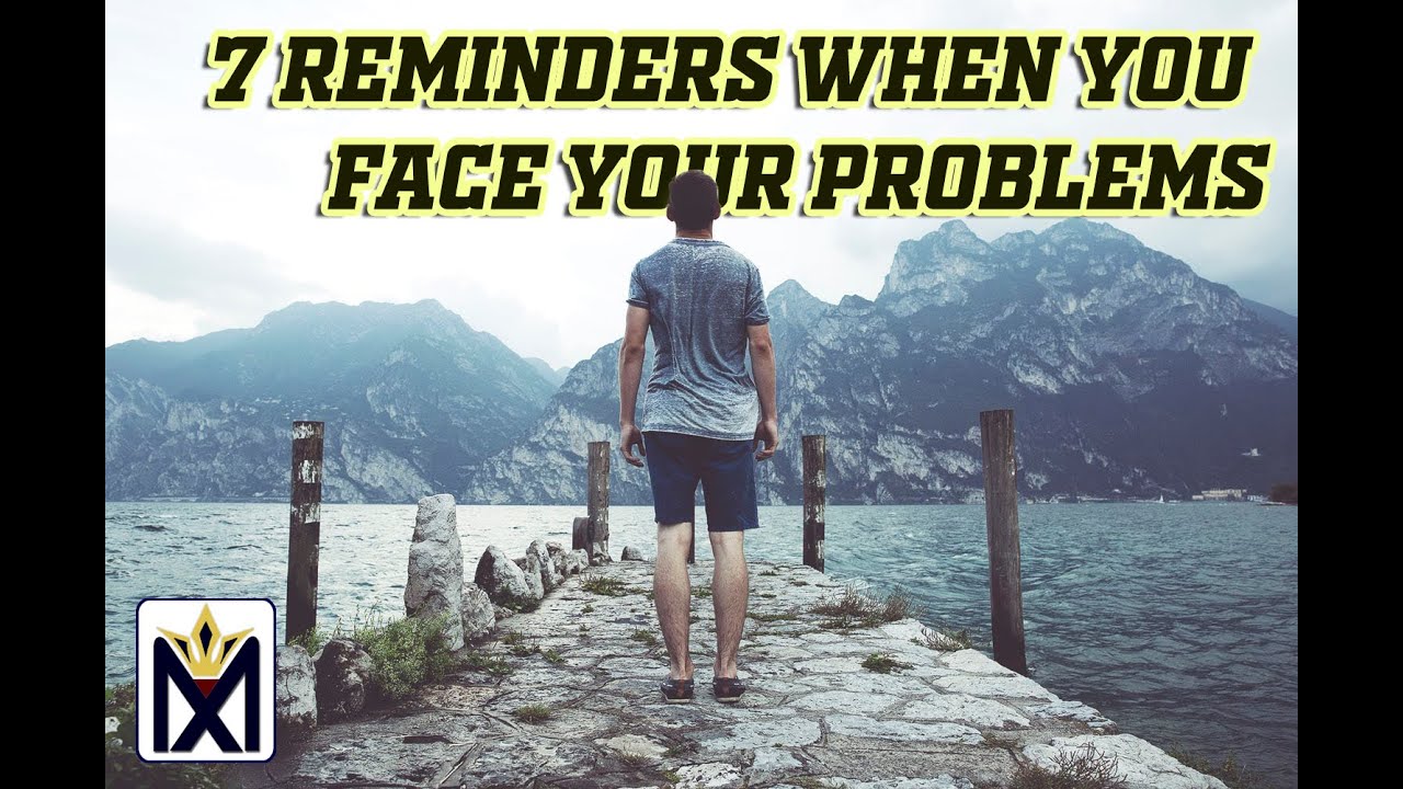 7 Reminders Which Will Help You Face Your Problems - YouTube