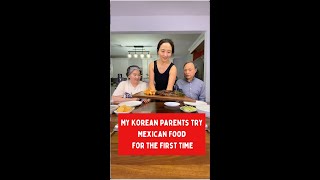 (FULL VERSION) Korean Parents try Mexican food for the first time