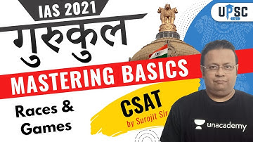 IAS 2021 Gurukul | Mastering Basics | CSAT by Surojit Sir | Races & Games