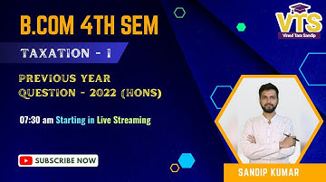 B.Com 4th Sem | Taxation - I | P.Y.Q - 2022 (Hons) | VTS Classes