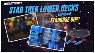 Star Trek Lower Decks Discussion: Starbase 80?!