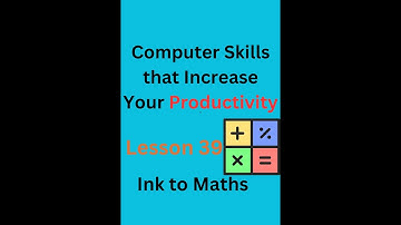 Computer Skills that Increase Your Productivity || Lesson 39  Ink to Maths Part 2