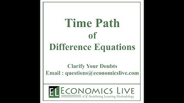 Time Path Difference Equations | Economics Live