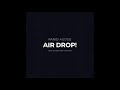 Farid Audee - Air Drop! (feat. Aaren Wav &amp; Zna$ty) (AUDIO) [Explicit]