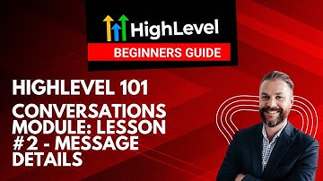GoHighLevel Conversations Module: Lesson#2- Message Details | Step-by-Step Tutorial