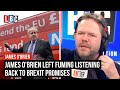 James O&#39;Brien left fuming listening back to Brexit promises | LBC