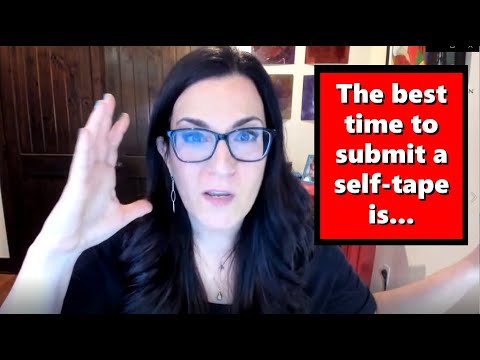 Self-Tape Audition Tip: The Best Time To Submit Is...