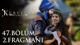 Kuruluş Osman 47.Bölüm 2.Fragmanı