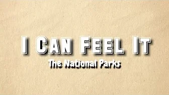 The National Parks || I Can Feel It (Lyrics Video) The National Parks || I Can Feel It (Lyrics Video)