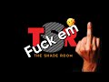 Fuck The Shade Room Supporters