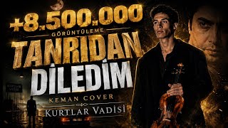 Tanrıdan Diledim - Keman  (nasip)
