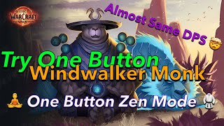 Famous 💨 One Button = Focus Mode 🧘‍♂️ | Windwalker Monk ⚡ | DPS Test 💥 | TWW 11.2 Net Worth